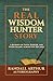 The Real Wisdom Hunter Story by Randall Arthur
