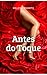 Antes do Toque (O Que Não É...