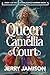 The Queen of Camellia Court...