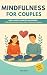 Mindful Communication for C...