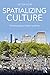 Spatializing Culture by Setha Low