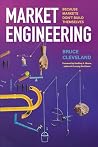 Market Engineering by Bruce Cleveland