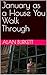 January as a House You Walk Through: A Collection of Poems