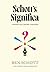 Schott's Significa by Ben Schott