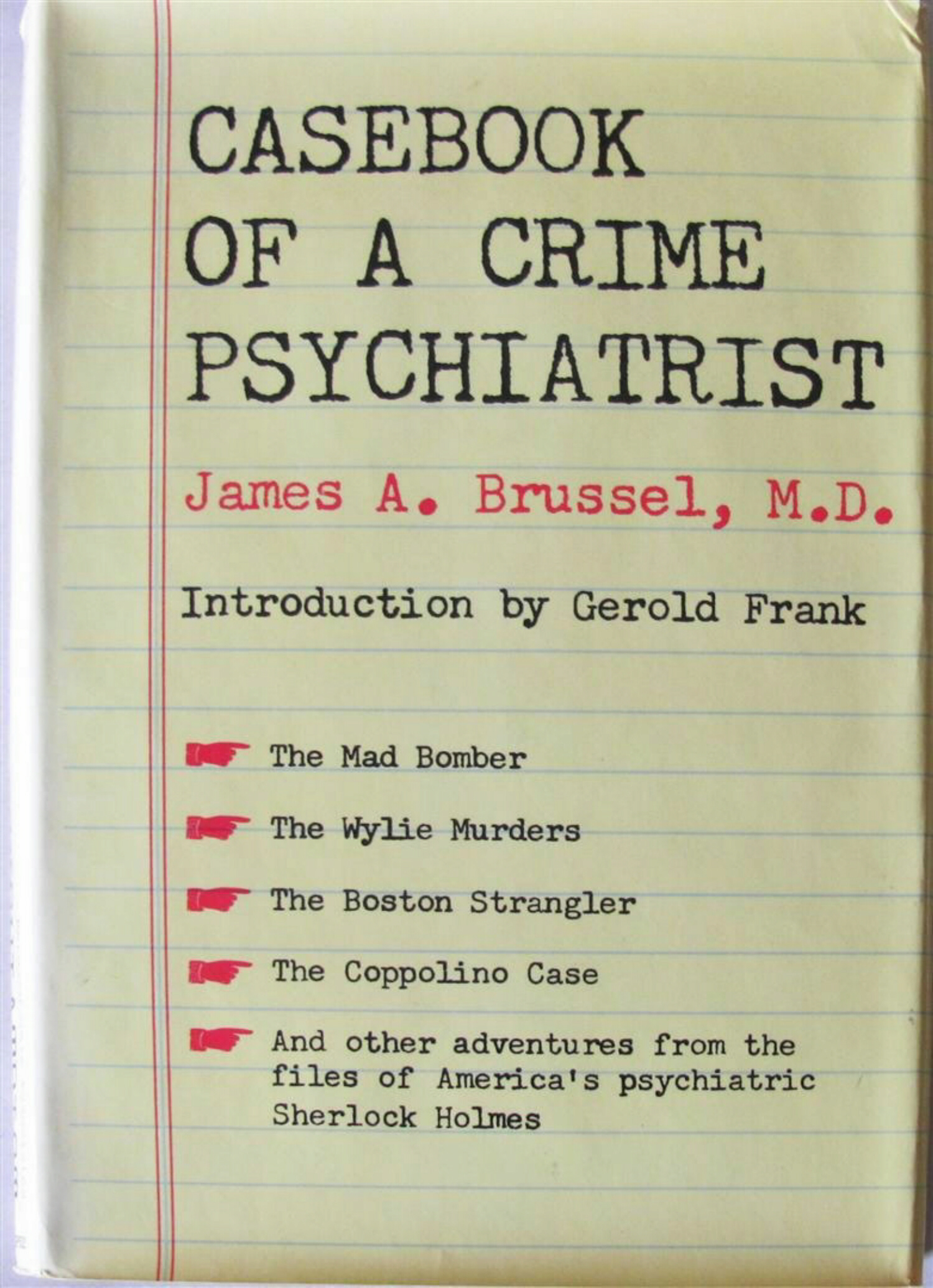 Casebook of a Crime Psychiatrist: the Incredible True Adventures of America's Number One Psychiatric Detective, Whose Sensational Deductions Made Front Page News (Paperback)