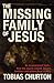 The Missing Family of Jesus...