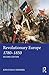 Revolutionary Europe 1780–1850