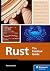 Rust: The Practical Programming Guide to Fast, Safe, and Concurrent Systems Development