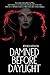 Damned Before Daylight