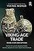 Viking-Age Trade: Silver, S...