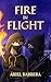 Fire in Flight by Ariel Barbera Fire in Flight by Ariel Barbera