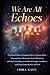 We Are All Echoes: The Shar...