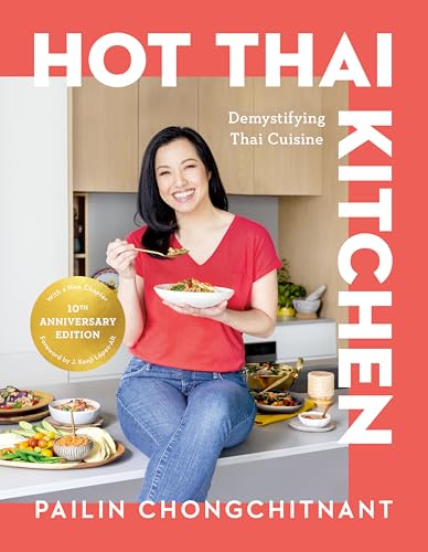 Hot Thai Kitchen: The 10th Anniversary Edition: Demystifying Thai Cuisine: A Cookbook (Kindle Edition)