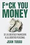 Fuck you money: D...