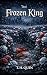 The Frozen King by T.H. Quin