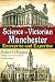 Science in Victorian Manche...