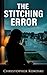 The Stitching Error by Christopher Kokoski