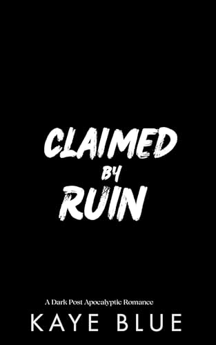 Claimed by Ruin (This is Not a Test Book 3)