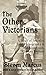 The Other Victorians: A Stu...