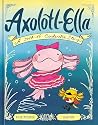 Axolotl-Ella by Kate Messner