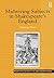 Midwiving Subjects in Shakespeare’s England by Caroline Bicks