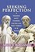 Seeking Perfection by Matt J. Rossano