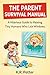 The Parent Survival Manual by Ken Potter
