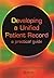 Developing a Unified Patient-Record: A Practical Guide
