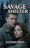 Savage Shelter: A...
