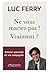 Ne vous mariez jamais ! Vraiment ?: Amour-passion & vie conjugale