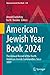 American Jewish Year Book 2024: The Annual Record of the North American Jewish Communities Since 1899