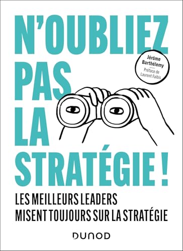 N'oubliez pas la stratégie !: Les meilleurs leaders misent toujours sur la stratégie (Paperback)