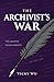 The Archivist's War by Vicky  Wu