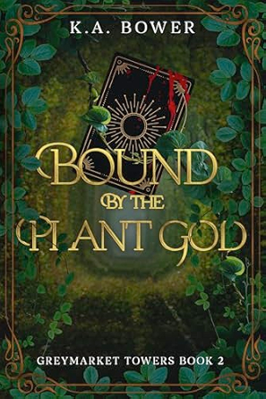 Bound by the Plant God: A Spicy Paranormal Romance Murder Mystery (Greymarket Towers Book 2)