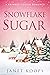 Snowflake Sugar (Kringle Cousin Romance #2)