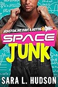 Space Junk: Houston, We Have a Hottie