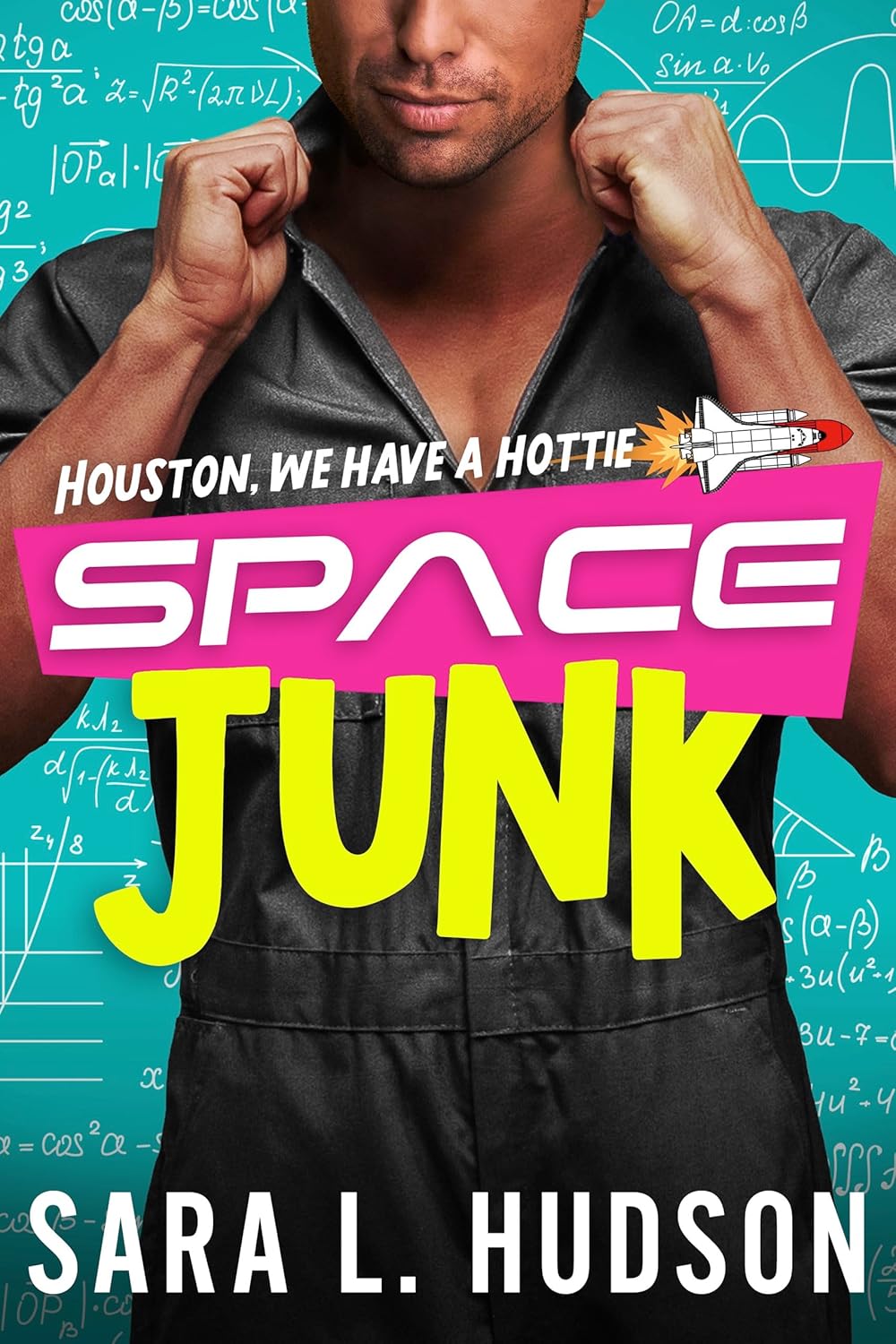 Space Junk: Houston, We Have a Hottie (Space #1)
