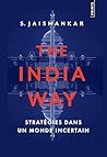 La voie de l'Inde: Stratégies dans un monde incertain (French Edition)