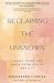 Reclaiming the Unknown: Tak...
