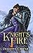 Knight's Fire (Knights of E...