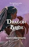 Dragon Bride: The Lightbearer Series Dragon Bride: The Lightbearer Series