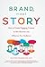Brand, Meet Story: How to C...