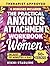 The Practical Anxious Attachment Workbook for Women by Nikki Starling