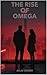 The Rise of Omega (The Drea...