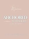 Anchored In Wisdo...