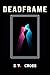Deadframe by E.V. Cross