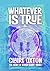 Whatever is True (The Heart...