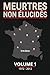 MEURTRES NON ÉLUCIDÉS - Vol...
