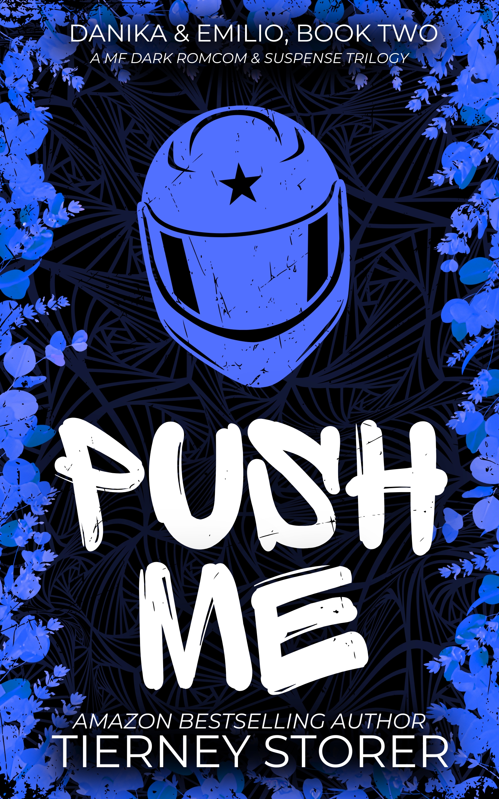 Push Me: A Reverse Grumpy Sunshine, Hilarious Female Stalker, Suspense Spicy Romance Trilogy (Gangsters Paradise Book 13)