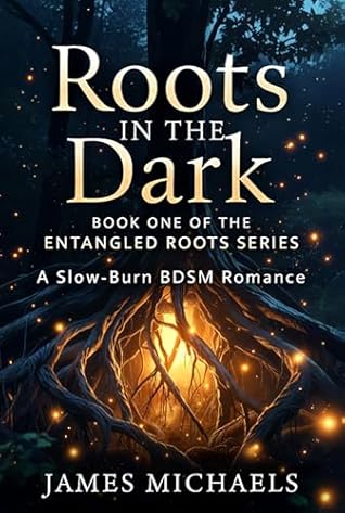 Roots in the Dark: Book one in the Entangled Roots Series